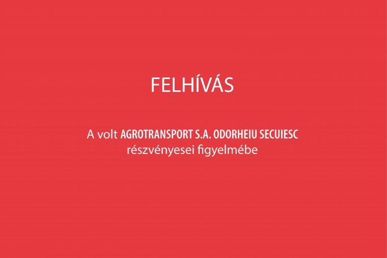 A volt AGROTRANSPORT S.A. ODORHEIU SECUIESC részvényesei figyelmébe