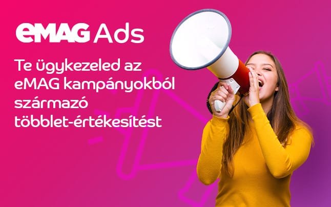 eMAG Ads – az első klikk/pay alkalmazás, amivel reklámozhatod termékeidet 